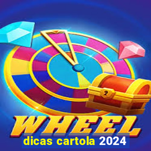 dicas cartola 2024